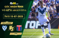 fb88-soi-keo-tran-dau-Velez-Sarsfield-vs-Tigre-15-07-2025