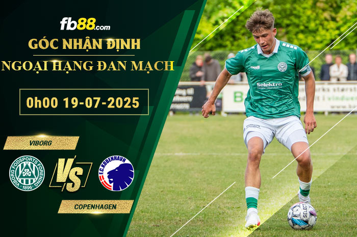 fb88-soi-keo-tran-dau-Viborg-vs-Copenhagen-19-07-2025