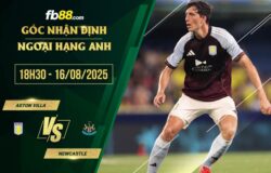fb88-soi kèo Aston Villa vs Newcastle