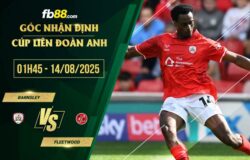 fb88-soi kèo Barnsley vs Fleetwood