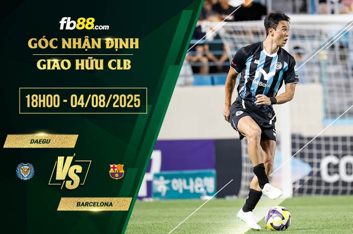 fb88-soi kèo Daegu vs Barcelona