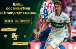 fb88-soi kèo Elche vs Levante