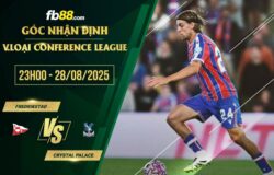 fb88-soi kèo Fredrikstad vs Crystal Palace