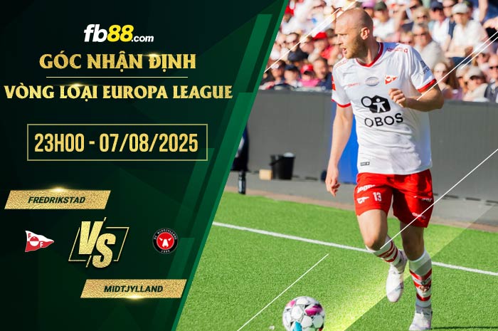 fb88-soi kèo Fredrikstad vs Midtjylland