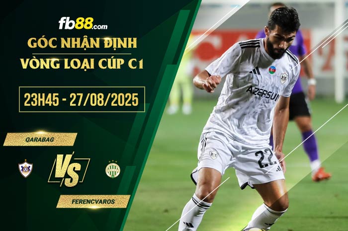 fb88-soi kèo Qarabag vs Ferencvaros