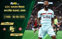fb88-chi tiết kèo trận đấu Sunderland vs Brentford