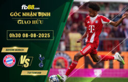 fb88-soi-keo-tran-dau-Bayern-Munich-vs-Tottenham-08-08-2025