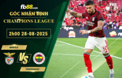 fb88-soi-keo-tran-dau-Benfica-vs-Fenerbahce-28-08-2025