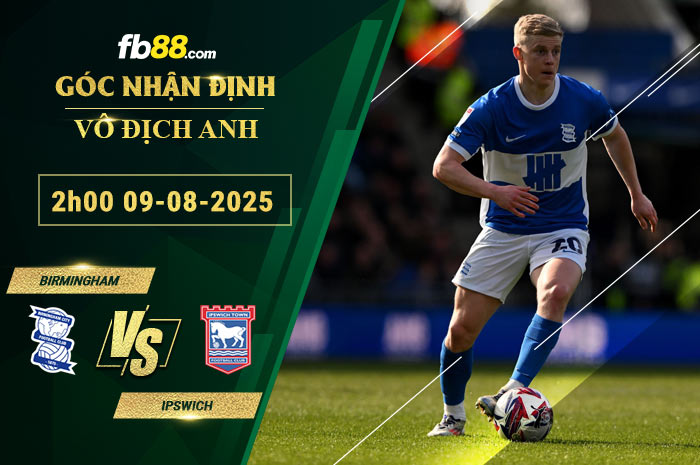 fb88-soi-keo-tran-dau-Birmingham-vs-Ipswich-09-08-2025