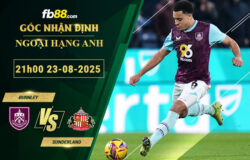 fb88-soi-keo-tran-dau-Burnley-vs-Sunderland-23-08-2025