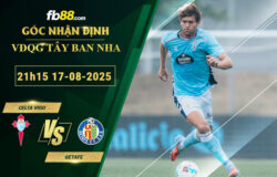 fb88-soi-keo-tran-dau-Celta-Vigo-vs-Getafe-17-08-2025