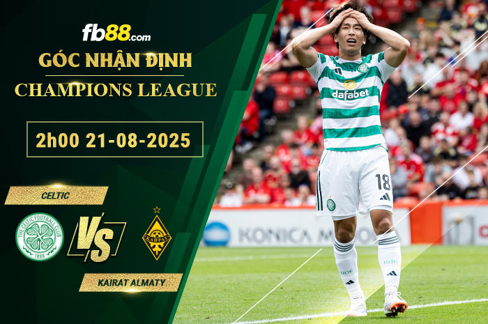 fb88-soi-keo-tran-dau-Celtic-vs-Kairat-Almaty-21-08-2025