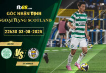 fb88-soi-keo-tran-dau-Celtic-vs-St-Mirren-03-08-2025
