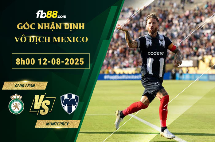 fb88-soi-keo-tran-dau-Club-Leon-vs-Monterrey-12-08-2025