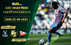 fb88-soi-keo-tran-dau-Crystal-Palace-vs-Fredrikstad-22-08-2025