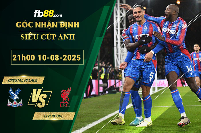 fb88-soi-keo-tran-dau-Crystal-Palace-vs-Liverpool-10-08-2025
