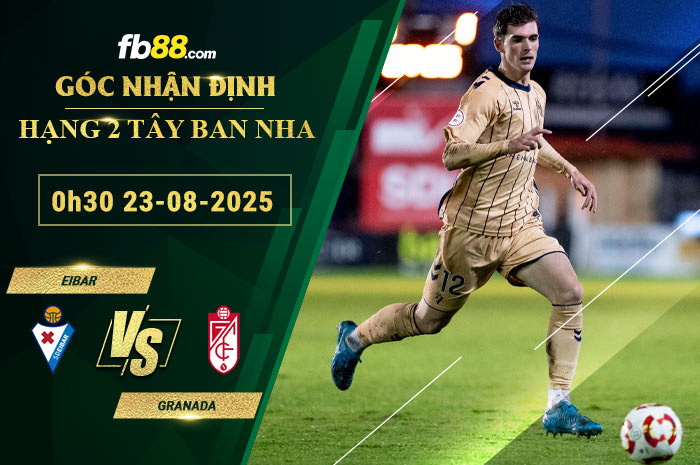 fb88-soi-keo-tran-dau-Eibar-vs-Granada-23-08-2025