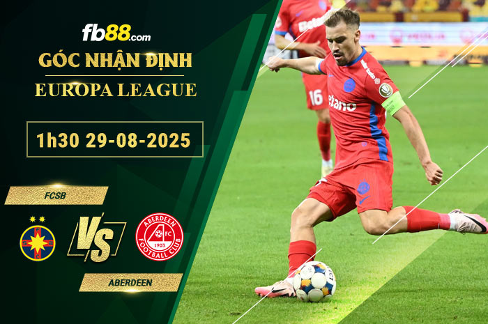 fb88-soi-keo-tran-dau-FCSB-vs-Aberdeen-29-08-2025