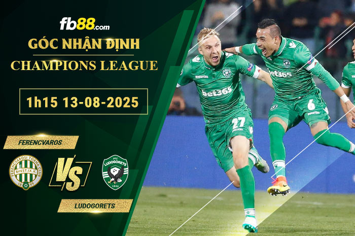 fb88-soi-keo-tran-dau-Ferencvaros-vs-Ludogorets-13-08-2025