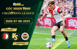 fb88-soi-keo-tran-dau-Feyenoord-vs-Fenerbahce-07-08-2025