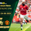 fb88-soi-keo-tran-dau-Fulham-vs-Man-Utd-24-08-2025