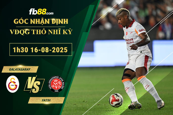 fb88-bang-keo-tran-dau-Galatasaray-vs-Fatih-16-08-2025