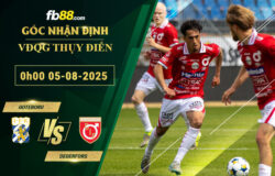 fb88-soi-keo-tran-dau-Goteborg-vs-Degerfors-05-08-2025