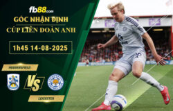 fb88-soi-keo-tran-dau-Huddersfield-vs-Leicester-14-08-2025