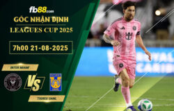 fb88-soi-keo-tran-dau-Inter-Miami-vs-Tigres-UANL-21-08-2025