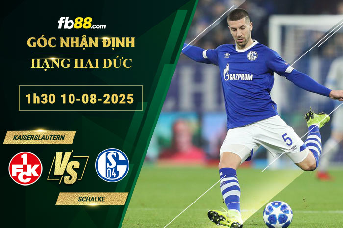fb88-bang-keo-tran-dau-Kaiserslautern-vs-Schalke-10-08-2025