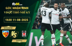 fb88-soi-keo-tran-dau-Kayserispor-vs-Besiktas-11-08-2025
