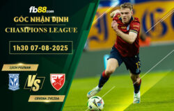 fb88-soi-keo-tran-dau-Lech-Poznan-vs-Crvena-Zvezda-07-08-2025