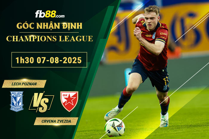 fb88-soi-keo-tran-dau-Lech-Poznan-vs-Crvena-Zvezda-07-08-2025