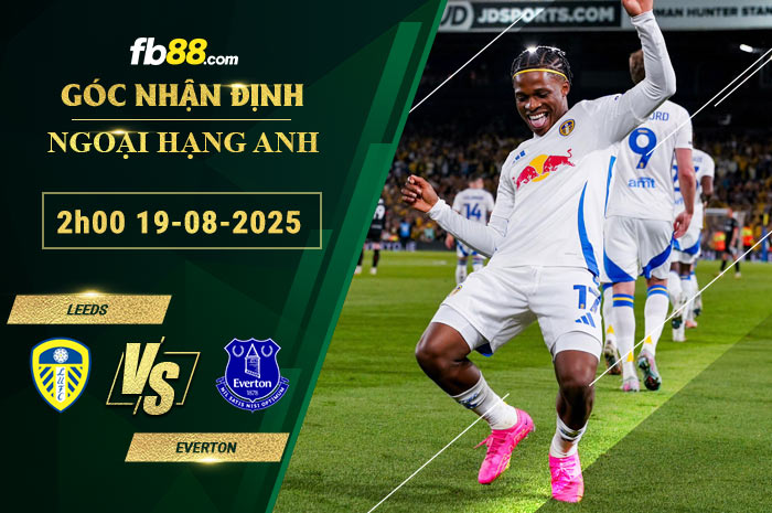 fb88-soi-keo-tran-dau-Leeds-vs-Everton-19-08-2025