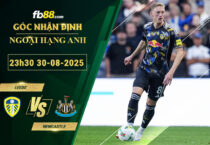 fb88-soi-keo-tran-dau-Leeds-vs-Newcastle-30-08-2025