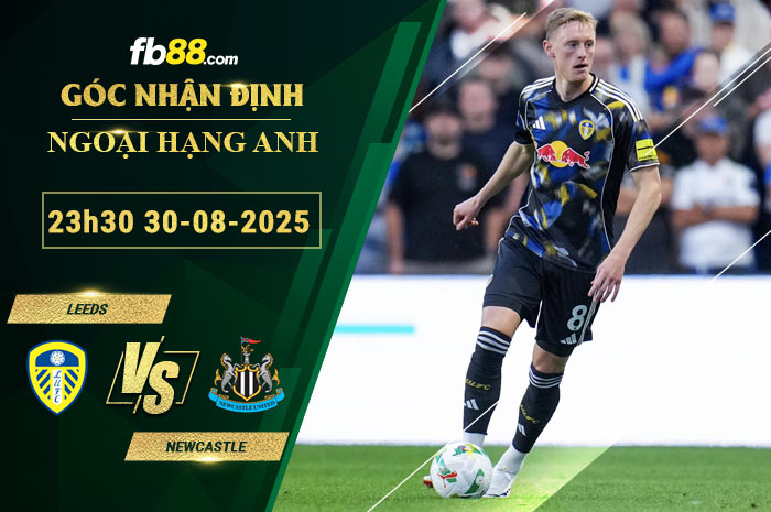 fb88-soi-keo-tran-dau-Leeds-vs-Newcastle-30-08-2025