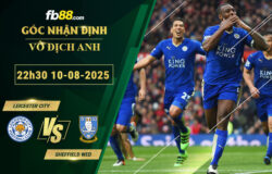 fb88-bang-keo-tran-dau-Leicester-City-vs-Sheffield-Wed-10-08-2025