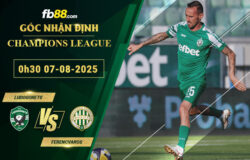 fb88-soi-keo-tran-dau-Ludogorets-vs-Ferencvaros-07-08-2025