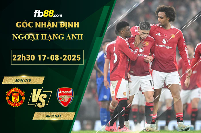 fb88-soi-keo-tran-dau-Man-Utd-vs-Arsenal-17-08-2025