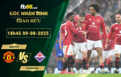 fb88-bang-keo-tran-dau-Man-Utd-vs-Fiorentina-09-08-2025