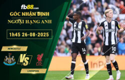 fb88-soi-keo-tran-dau-Newcastle-vs-Liverpool-26-08-2025