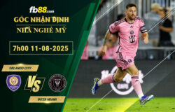 fb88-soi-keo-tran-dau-Orlando-City-vs-Inter-Miami-11-08-2025