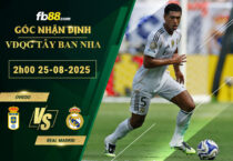 fb88-soi-keo-tran-dau-Oviedo-vs-Real-Madrid-24-08-2025