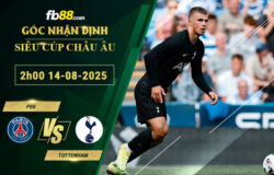 fb88-soi-keo-tran-dau-PSG-vs-Tottenham-14-08-2025