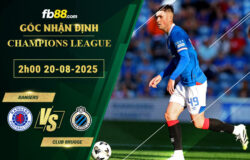 fb88-soi-keo-tran-dau-Rangers-vs-Club-Brugge-20-08-2025