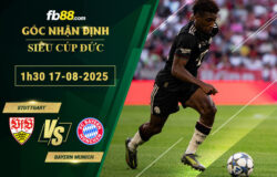 fb88-soi-keo-tran-dau-Stuttgart-vs-Bayern-Munich-17-08-2025