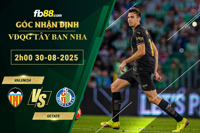 fb88-soi-keo-tran-dau-Valencia-vs-Getafe-30-08-2025