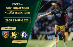 fb88-soi-keo-tran-dau-West-Ham-vs-Chelsea-23-08-2025