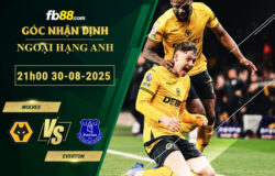 fb88-bang-keo-tran-dau-Wolves-vs-Everton-30-08-2025