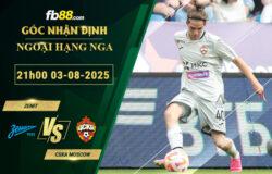fb88-soi-keo-tran-dau-Zenit-vs-CSKA-Moscow-03-08-2025